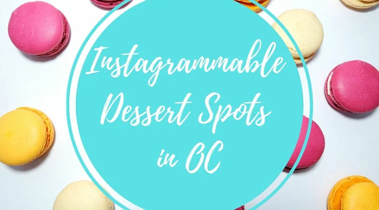 Instagrammable Dessert Spots OC