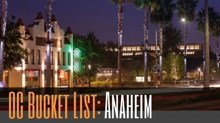 Anaheim Bucket List
