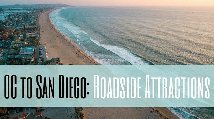 Orange County to San Diego Roadside Attractions