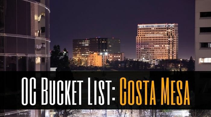 OC Bucket List: Costa Mesa
