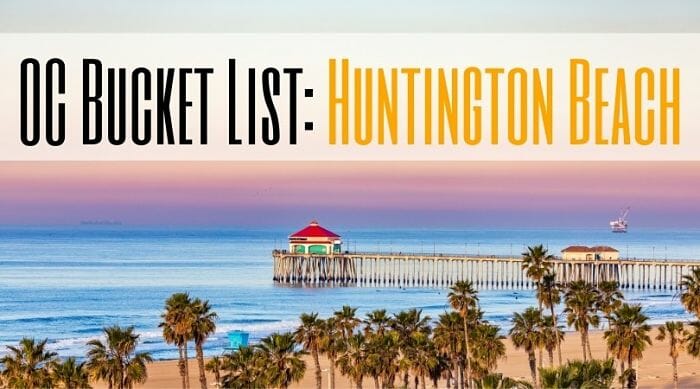 OC Bucket List Huntington Beach