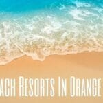 Best Beach Resorts In Orange County