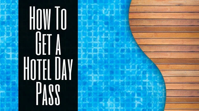 How To Get a Hotel Day Pass
