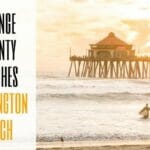 Orange County Beaches: Huntington Beach