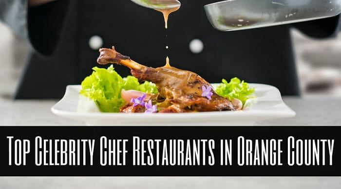 Top Celebrity Chef Restaurants in Orange County