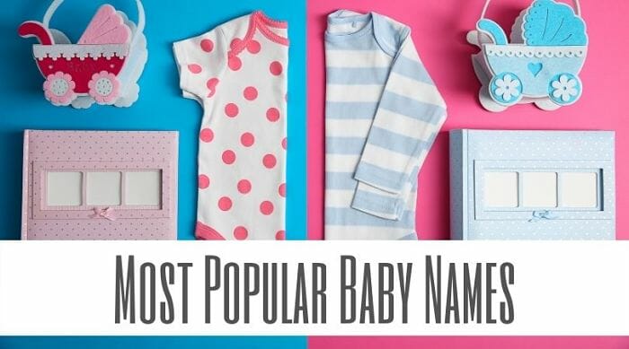 Most Popular Baby Names for Boys and Girls