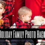 Holiday Family Photo Hacks