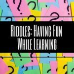 Riddles: Having Fun While Learning