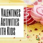 Best Valentines Day Activities With Kids