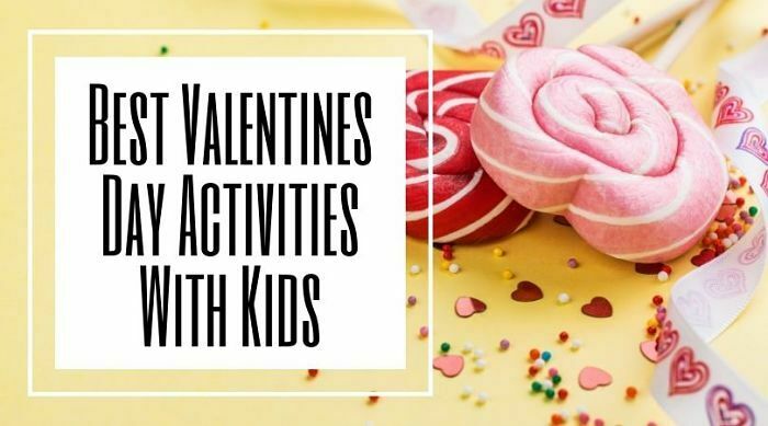 Best Valentines Day Activities With Kids
