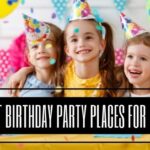 Best Birthday Party Places For Kids