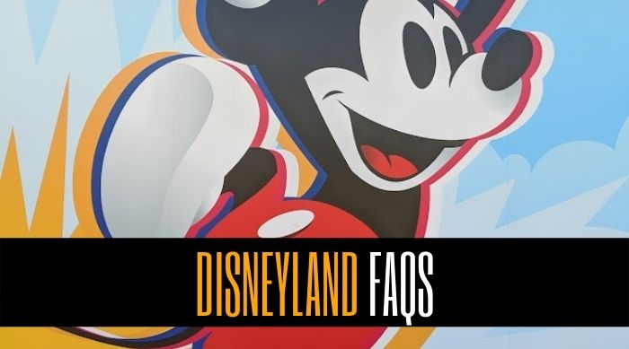 Disneyland FAQs