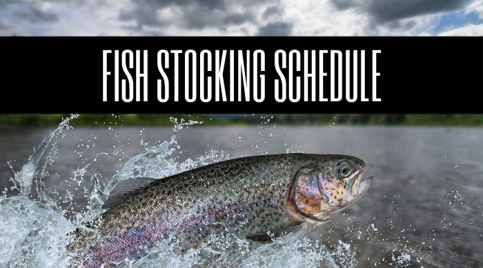 Fish Stocking Schedule