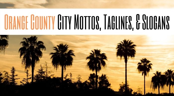 Orange County City Mottos, Tag Lines, and Slogans