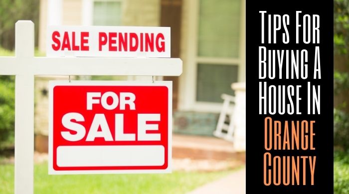 Tips For Buying A House In Orange County