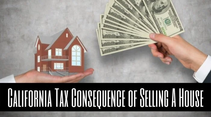 California Tax Consequence of Selling A House