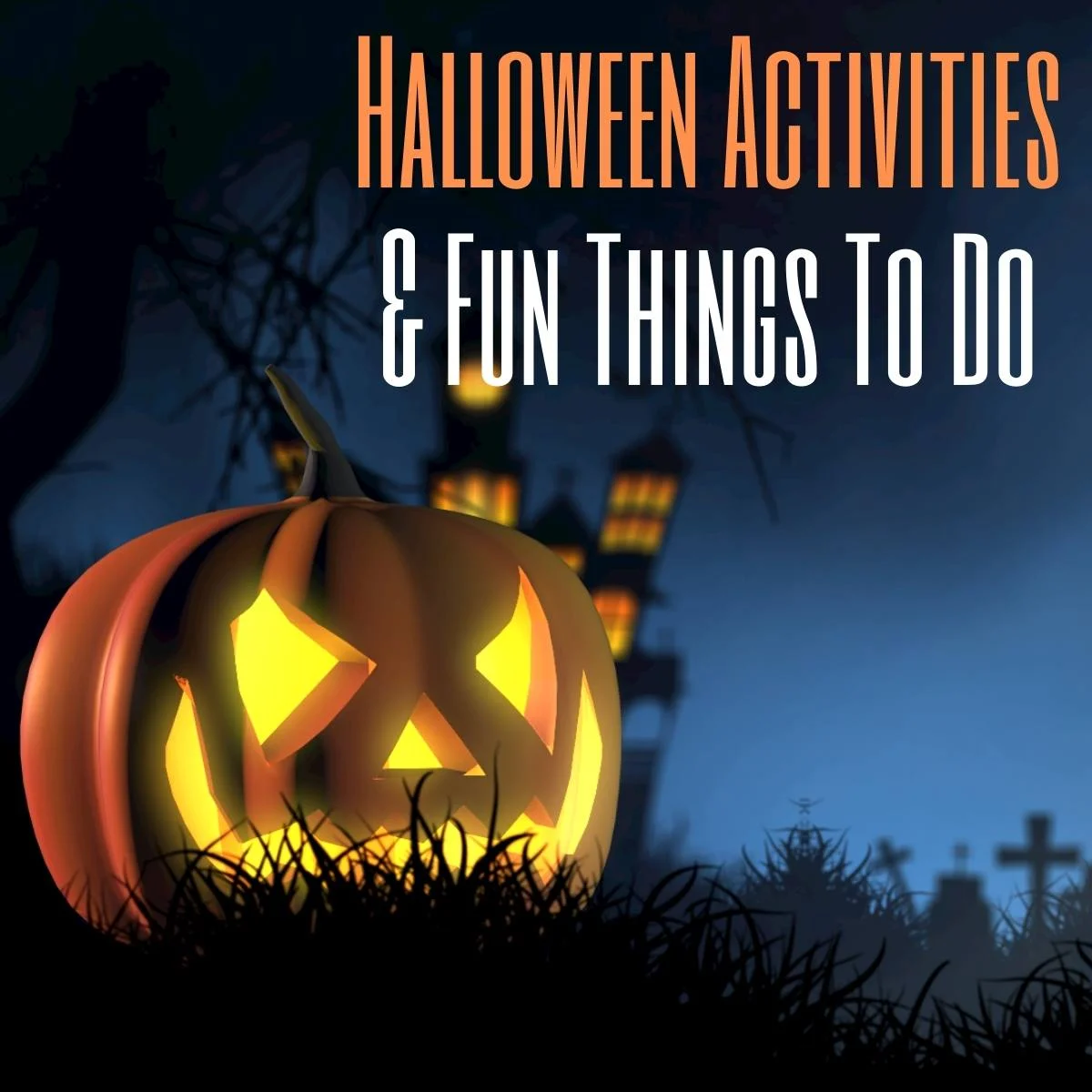 Halloween Activities & Fun Things To Do