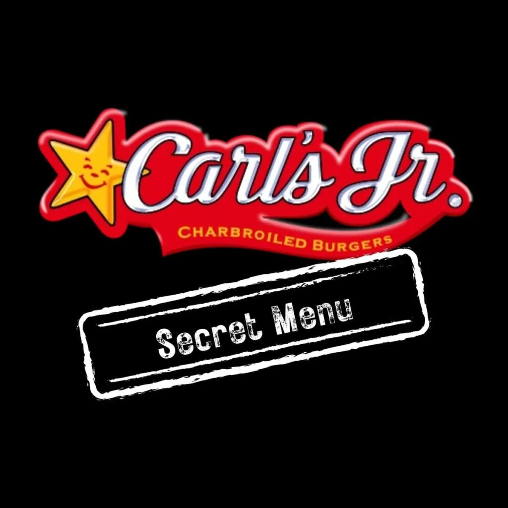 Carl's Jr. Secret Menu