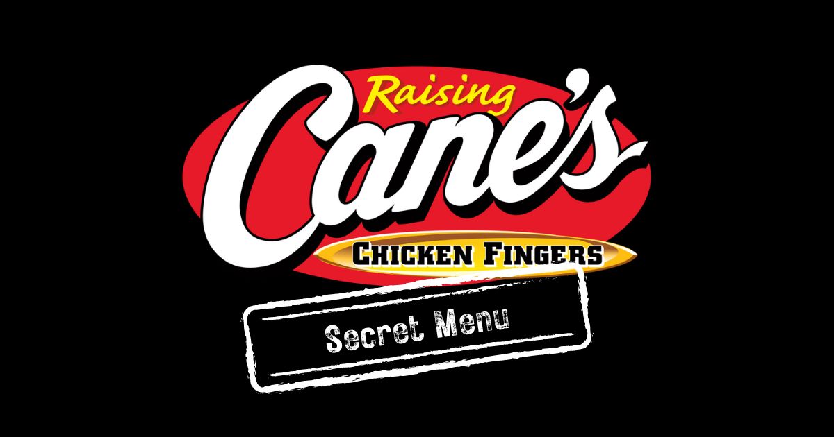 Raising Cane’s Secret Menu 2023 Enjoy OC