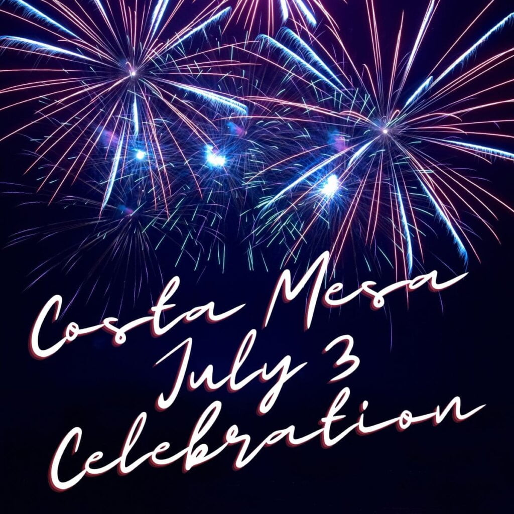 Costa Mesa July 3 Celebration