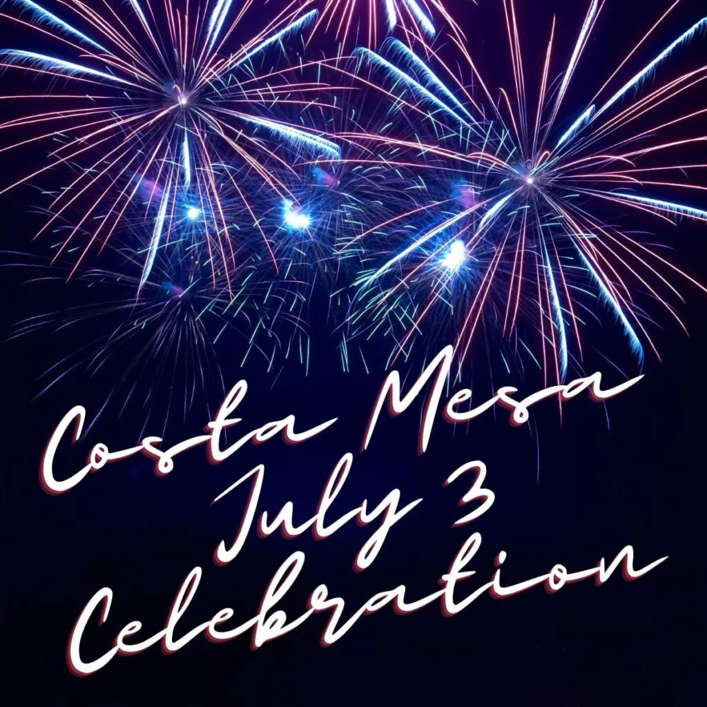 Costa Mesa July 3 Celebration