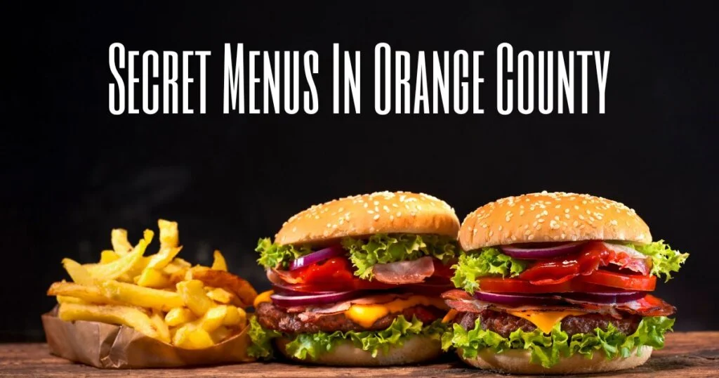 Secret Menus In Orange County