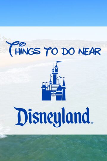 Things To Do Near Disneyland