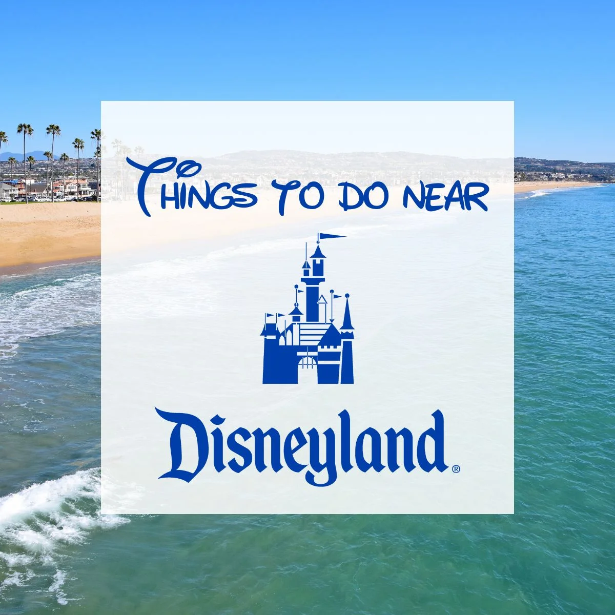 Things To Do Near Disneyland