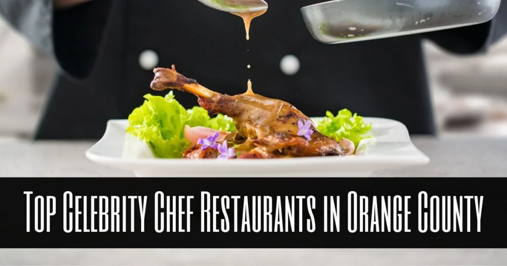 Top Celebrity Chef Restaurants In Orange County