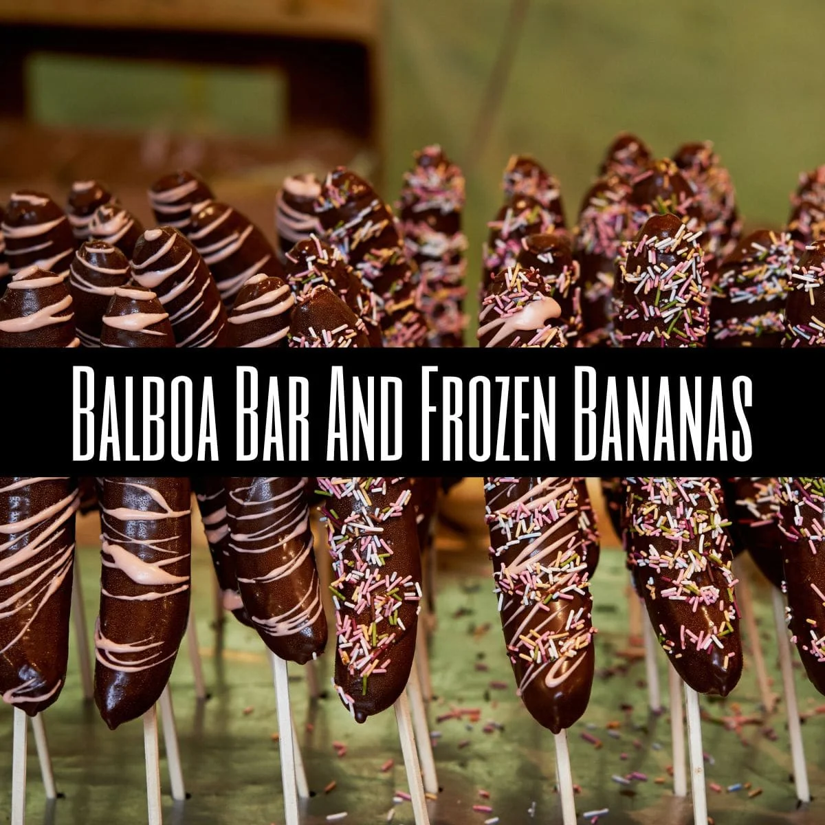 Balboa Bar & Frozen Bananas