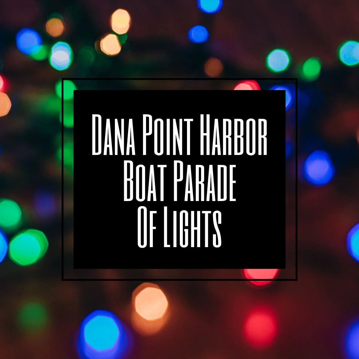 Dana Point Harbor Holiday Boat Parade