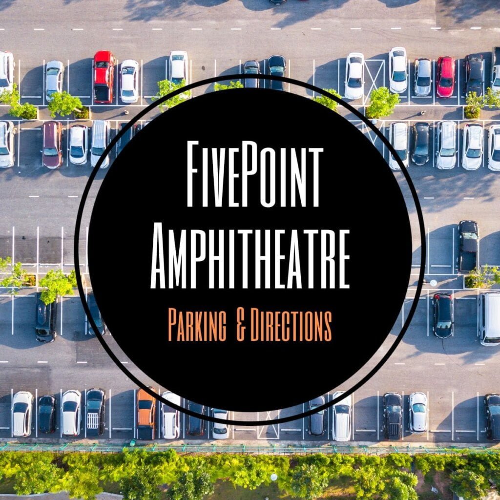 FivePoint Amphitheatre Parking & Directions