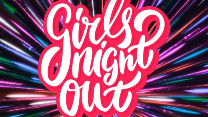Girls Night Out Ideas