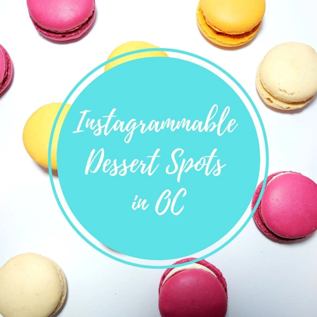 Instagrammable Dessert Spots In Orange County