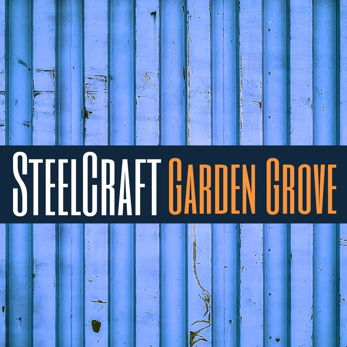 SteelCraft Garden Grove