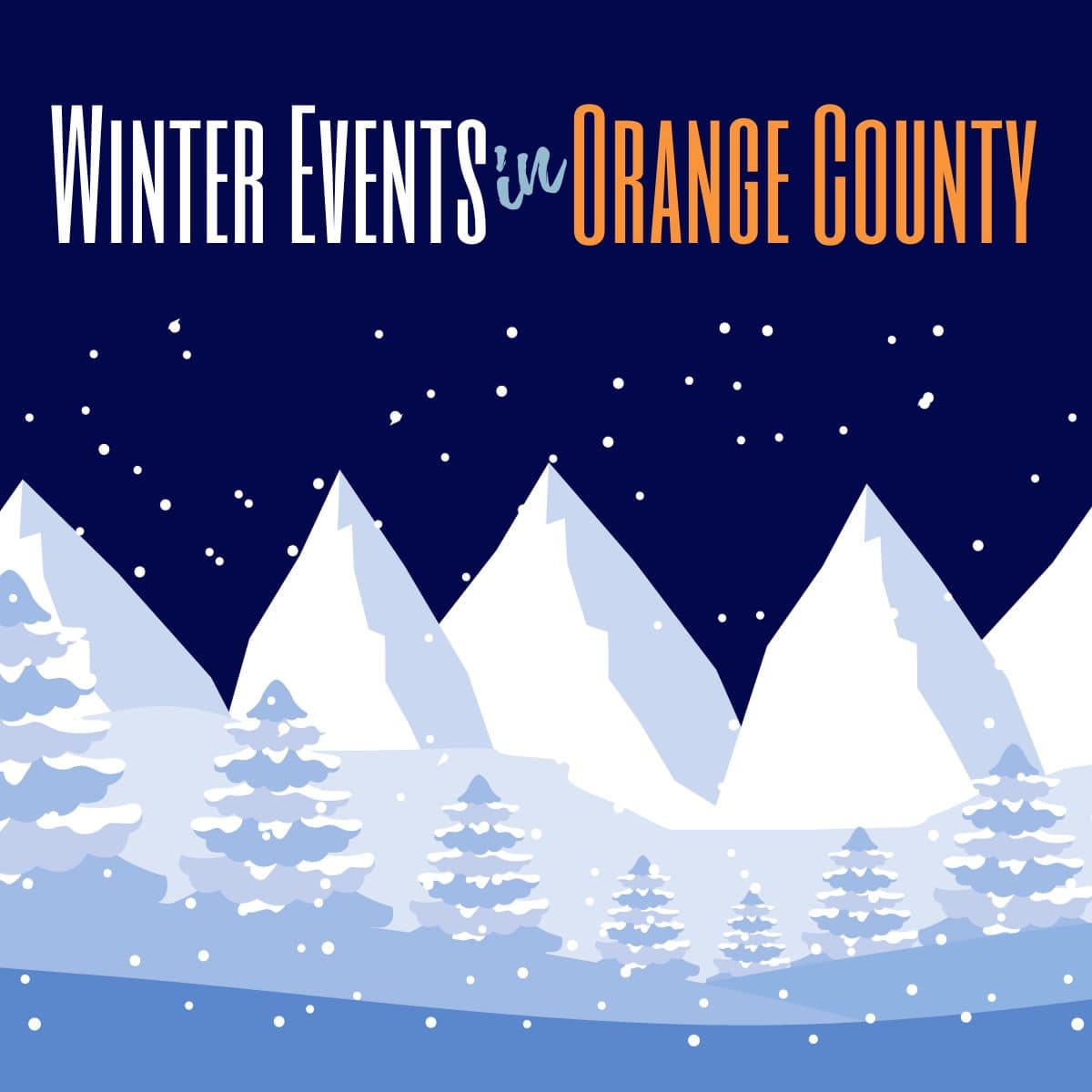 Winter Holiday Events In Orange County