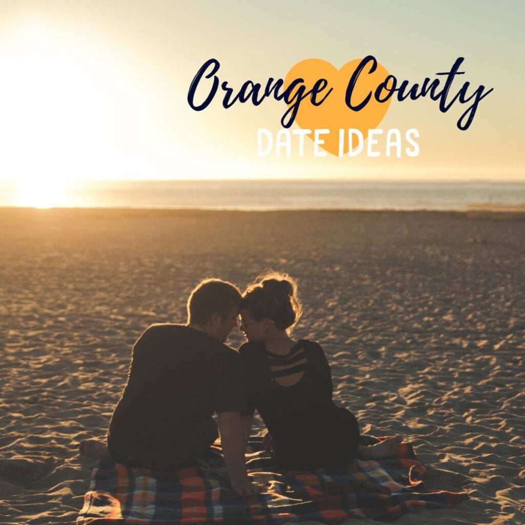 Date Ideas In Orange County