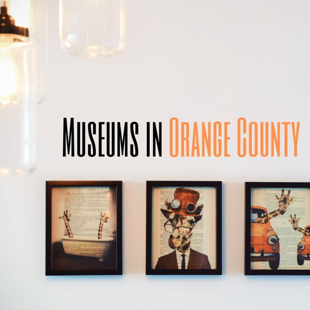 Museums In Orange County