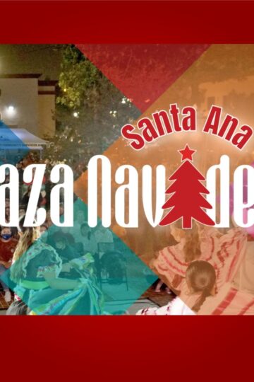 Santa Ana Plaza Navideña Winter Holiday Event