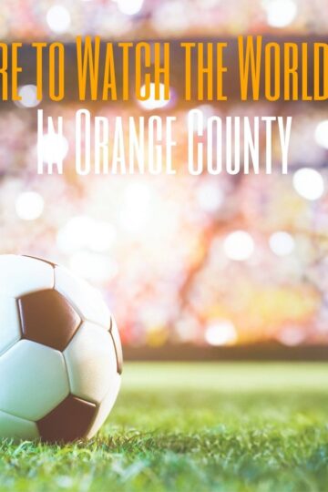 Where to Watch the World Cup In Orange County